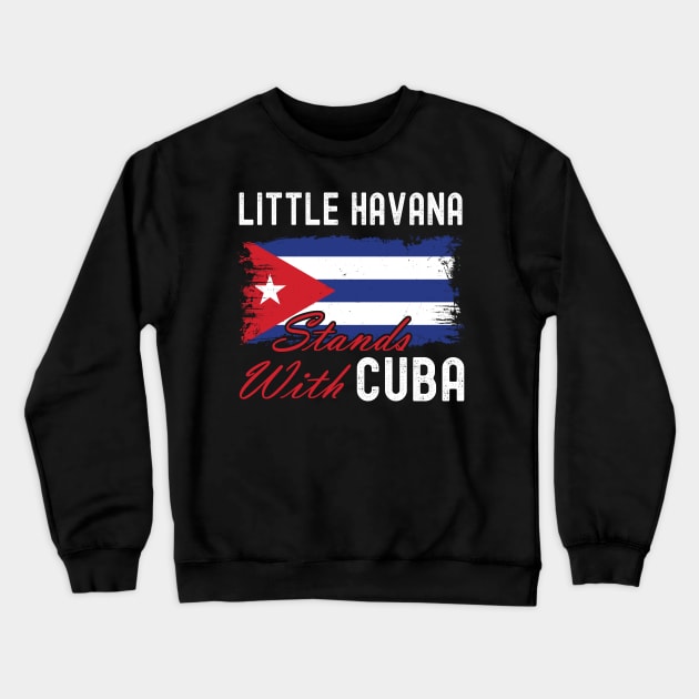 Little Havana Stands With Cuba Crewneck Sweatshirt by NuttyShirt